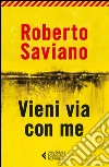 Vieni via con me. E-book. Formato EPUB ebook di Roberto Saviano