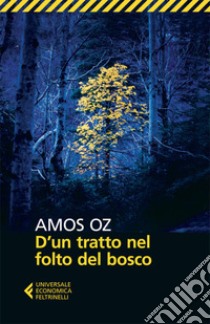 D'un tratto nel folto del bosco. E-book. Formato EPUB ebook di Amos Oz