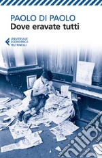 Dove eravate tutti. E-book. Formato EPUB ebook