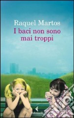 I baci non sono mai troppi. E-book. Formato PDF ebook