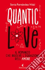 Quantic love. Il romanzo che risolve l'equazione dell'amore. E-book. Formato PDF ebook