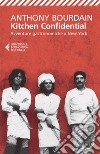 Kitchen confidential. Avventure gastronomiche a New York. E-book. Formato EPUB ebook di Anthony Bourdain