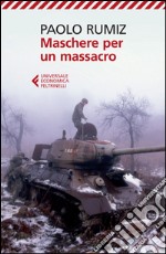 Maschere per un massacro. Quello che non abbiamo voluto sapere della guerra in Jugoslavia. E-book. Formato EPUB ebook