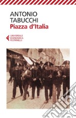 Piazza d'Italia. Favola popolare in tre tempi, un epilogo e un'appendice. E-book. Formato EPUB ebook