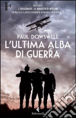 L' ultima alba di guerra. E-book. Formato EPUB ebook