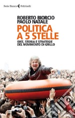 Politica a 5 stelle: Idee, storia e strategie del movimento di Grillo. E-book. Formato PDF ebook