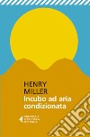 Incubo ad aria condizionata. E-book. Formato EPUB ebook