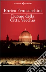 L' uomo della città vecchia. E-book. Formato EPUB ebook