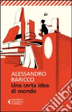 Una certa idea di mondo. E-book. Formato EPUB ebook