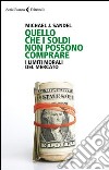 Quello che i soldi non possono comprare. I limiti morali del mercato. E-book. Formato EPUB ebook