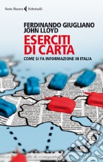 Eserciti di carta: Come si fa informazione in Italia. E-book. Formato EPUB ebook