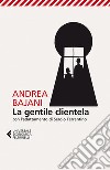 La gentile clientela: Con l'adattamento di Sergio Ferrentino. E-book. Formato EPUB ebook