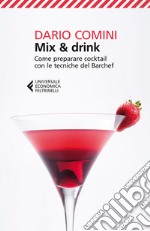 Mix & drink: Come preparare cocktail con le tecniche del Barchef. E-book. Formato EPUB
