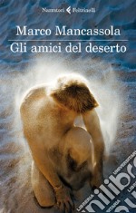 Gli amici del deserto. E-book. Formato EPUB ebook