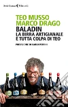 Baladin: La birra artigianale è tutta colpa di Teo. E-book. Formato PDF ebook