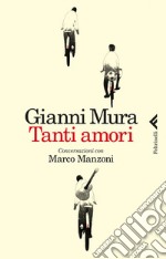 Tanti amori: Conversazioni con Marco Manzoni. E-book. Formato EPUB ebook