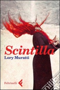 Scintilla. E-book. Formato EPUB ebook di Lory Muratti