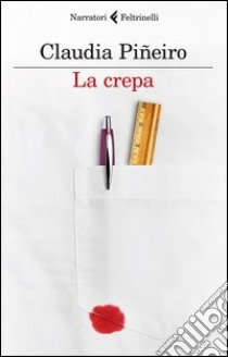 La crepa. E-book. Formato EPUB ebook di Claudia Piñeiro