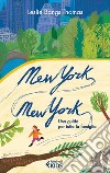 New York, New York: Una guida per tutta la famiglia. E-book. Formato PDF ebook