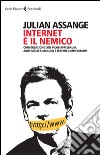 Internet è il nemico: Conversazione con Jacob Appelbaum, Andy Müller-Maguhn e Jérémie Zimmermann. E-book. Formato EPUB ebook