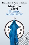 Il tempo senza lavoro. E-book. Formato EPUB ebook