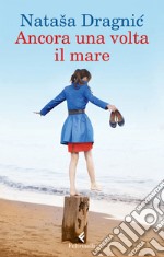 Ancora una volta il mare. E-book. Formato EPUB ebook