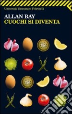 Cuochi si diventa. Le mille ricette di Allan Bay. E-book. Formato EPUB ebook