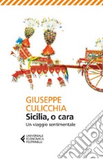 Sicilia, o cara. Un viaggio sentimentale. E-book. Formato EPUB ebook