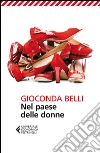 Nel paese delle donne. E-book. Formato EPUB ebook di Gioconda Belli