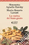 La cucina del buon gusto. E-book. Formato EPUB ebook