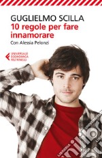 10 regole per fare innamorare. E-book. Formato EPUB