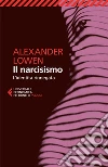 Il narcisismo: L'identità rinnegata. E-book. Formato EPUB ebook di Alexander Lowen