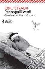 Pappagalli verdi: Cronache di un chirurgo di guerra. E-book. Formato EPUB ebook