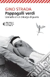 Pappagalli verdi: Cronache di un chirurgo di guerra. E-book. Formato EPUB ebook di Gino Strada