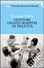 Genitori grandi maestri di felicità. E-book. Formato EPUB ebook