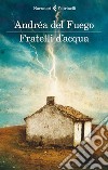 Fratelli d'acqua. E-book. Formato EPUB ebook