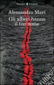 Gli alberi hanno il tuo nome. E-book. Formato EPUB ebook di Alessandro Mari