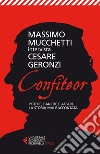 Confiteor: Potere, banche e affari. La storia mai raccontata. E-book. Formato EPUB ebook