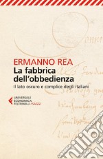 La fabbrica dell'obbedienza: Il lato oscuro e complice degli italiani. E-book. Formato EPUB ebook