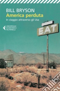 America perduta: In viaggio attraverso gli Usa. E-book. Formato EPUB ebook di Bill Bryson