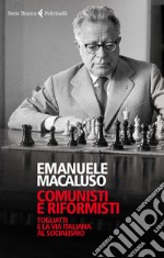 Comunisti e riformisti: Togliatti e la via italiana al socialismo. E-book. Formato EPUB ebook