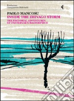 Inside the Zhivago Storm: The Editorial Adventures of Pasternak’s Masterpiece. Anno Quarantasettesimo. E-book. Formato EPUB ebook