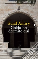 Golda ha dormito qui. E-book. Formato EPUB ebook