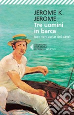 Tre uomini in barca: (per non parlar del cane). E-book. Formato EPUB ebook