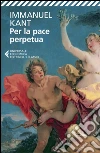 Per la pace perpetua. E-book. Formato EPUB ebook di Immanuel Kant