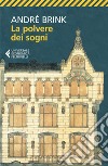 La polvere dei sogni. E-book. Formato EPUB ebook di André Brink