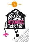100 storie per quando è veramente troppo tardi. E-book. Formato EPUB ebook di Scuola Holden