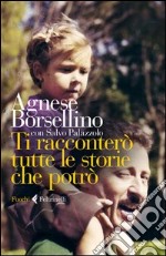 Ti racconterò tutte le storie che potrò. E-book. Formato EPUB ebook