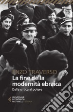 La fine della modernità ebraica: Dalla critica al potere. E-book. Formato EPUB ebook