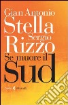 Se muore il Sud. E-book. Formato EPUB ebook di Gian Antonio Stella